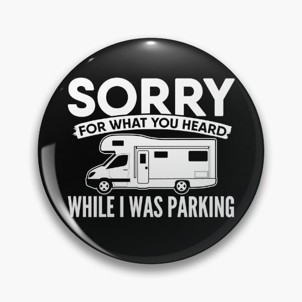 Item preview, Sorry For What You Heard While I Was Parking Shirt Gear designed and sold by DynamicDesign.