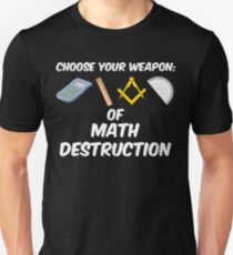 Choose Your Weapon of Math Destruction Unisex T-Shirt