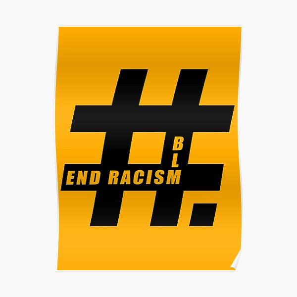End racism, Black Lives Matter Poster