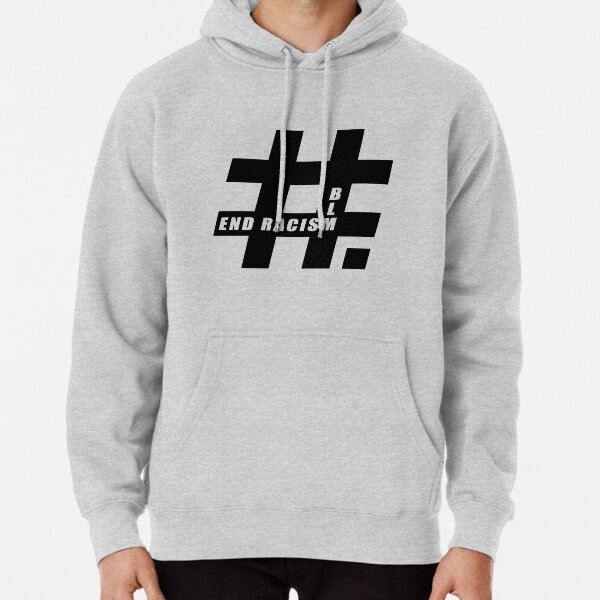 End racism, Black Lives Matter Pullover Hoodie