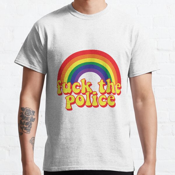 Fuck the Police Classic T-Shirt
