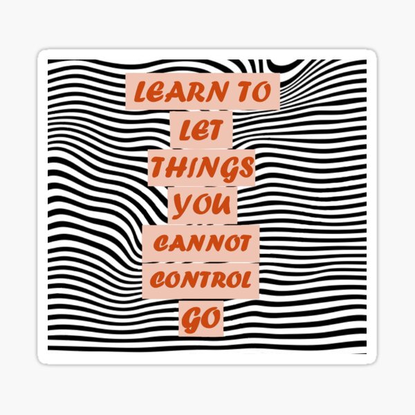 learn-to-let-things-you-cannot-control-go-word-art-sticker-for-sale