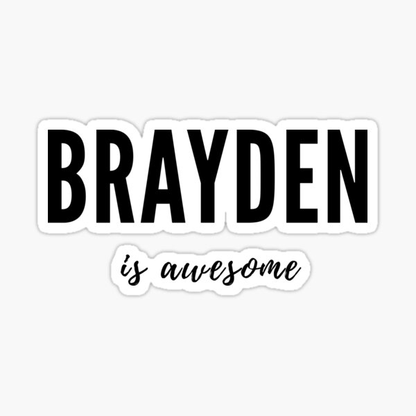Brayden is Awesome Sticker