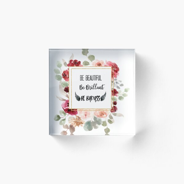Be Badass Acrylic Block