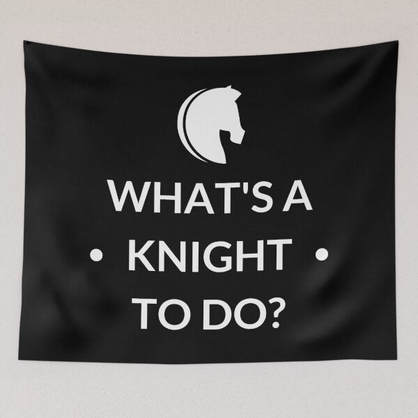 Item preview, What's A Knight To Do? designed and sold by Legit Hooligan.