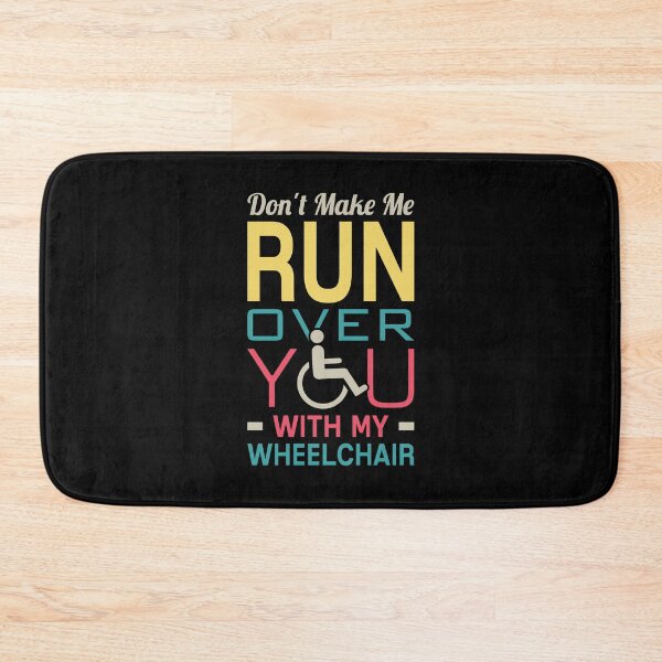 Item preview, Don't Make Me Run Over You With My Wheelchair designed and sold by T-shirt For You.