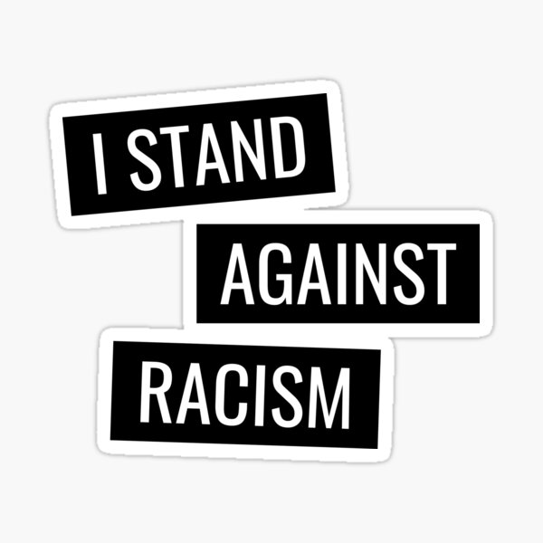 Item preview, I stand against racism designed and sold by Mhea.