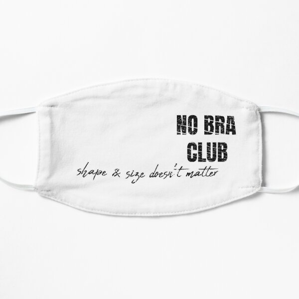 No Bra Club Shape & Size Doesn't Matter Funny Design For Her T-Shirt