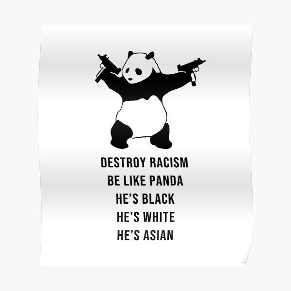 Destroy Racism Be Like Panda Poster By Yjakani Redbubble