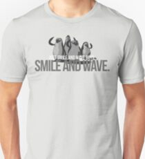 Just Smile and wave Unisex T-Shirt