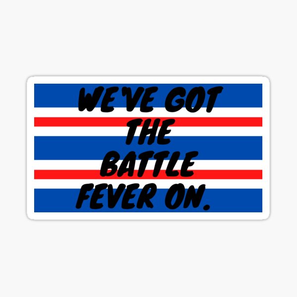 Battle Fever Stickers Redbubble