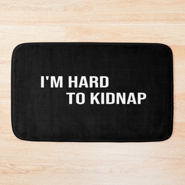 Item preview, i'm hard to kidnap:funny,funnyslogan,gift ideas,funny gift,funny gift ideas designed and sold by hanaa01.