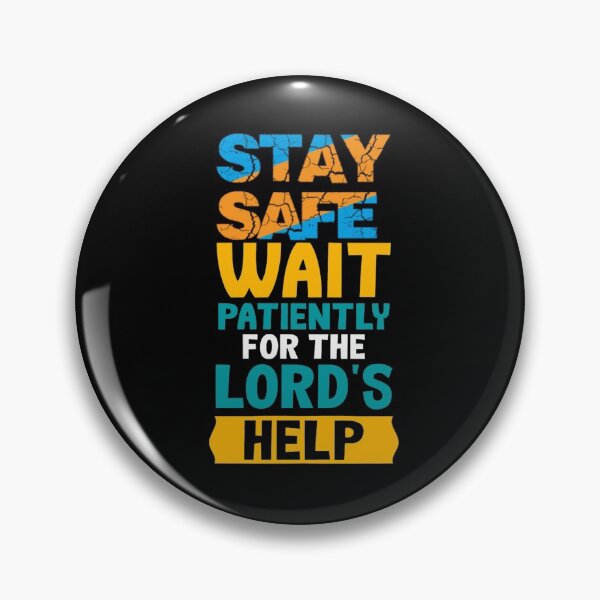 Item preview, Stay Safe Wait Patiently For The Lord's Help designed and sold by darknessjeff86.