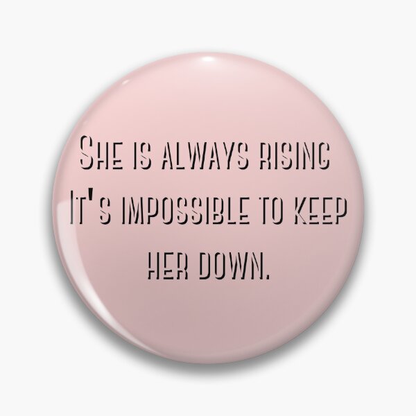Item preview, She Is Always Rising It's Impossible To Keep Her Down designed and sold by diverseidentity.