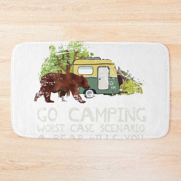 Item preview, Go Camping Worst Case A Bear Kills You, Camping Quote print designed and sold by Lisbob.