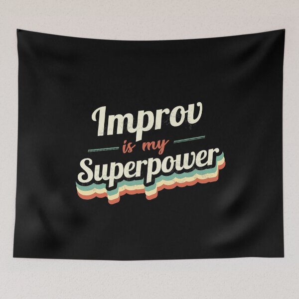Item preview, Improv is my Superpower  designed and sold by Custom365.