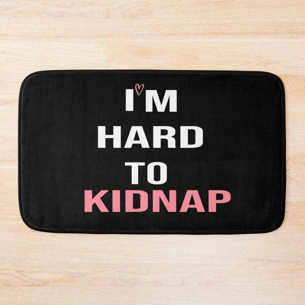 Item preview, Copy of i'm hard to kidnap:funny,funnyslogan,gift ideas,funny gift,funny gift ideas designed and sold by hanaa01.