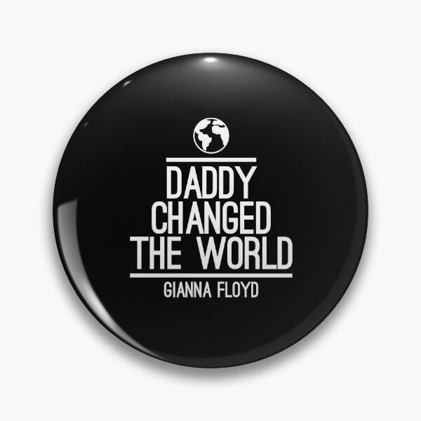 Item preview, daddy changed the world george floyd designed and sold by GOGdesigns.
