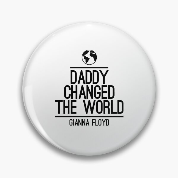 Item preview, daddy changed the world gianna floyd designed and sold by GOGdesigns.