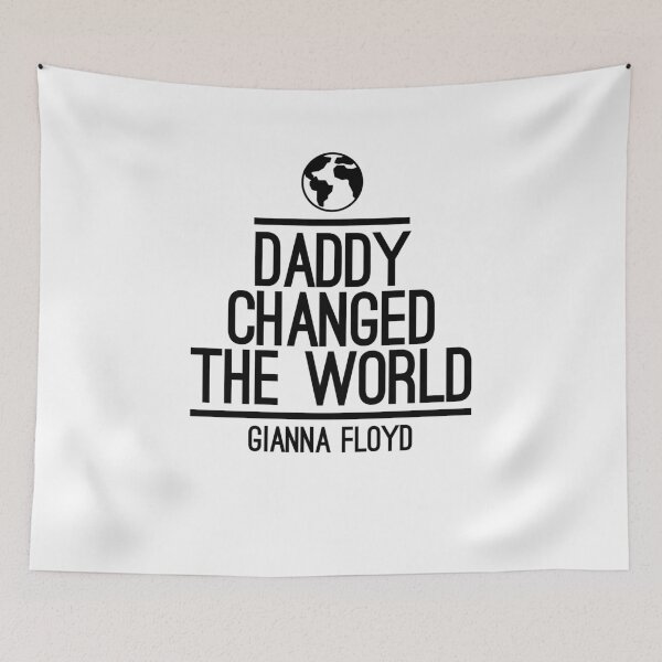 Item preview, daddy changed the world gianna floyd designed and sold by GOGdesigns.