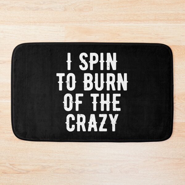 Item preview, I Spin To Burn Off The Crazy Spinning Class Gift designed and sold by haselshirt.