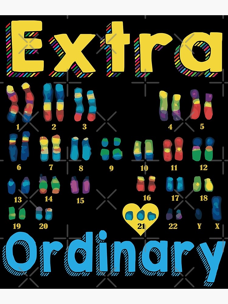 "Extra Ordinary XY Boy Trisomy 21 World Down Syndrome" Poster for Sale