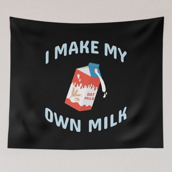 Item preview, I Make My Own Milk Vegan Plant Based Cook Oat Milk graphic designed and sold by jakehughes2015.
