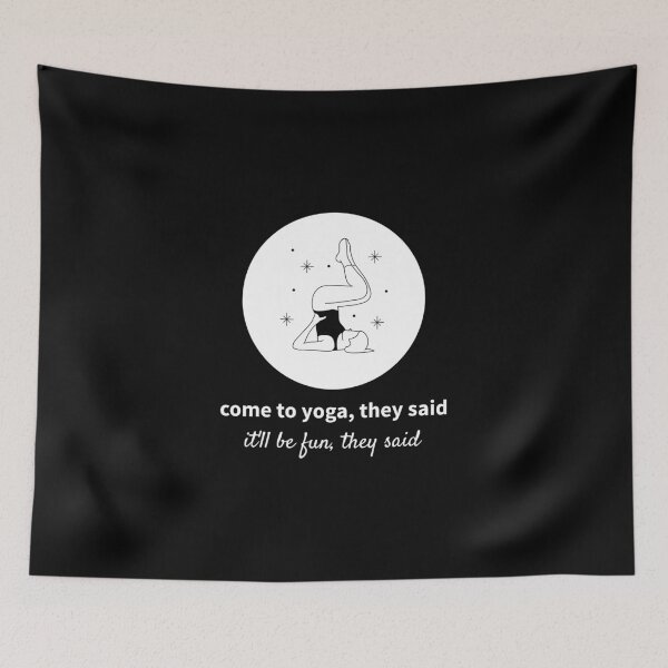 Item preview, Funny Come To Yoga They Said It'll Be Fun They Said design designed and sold by jakehughes2015.