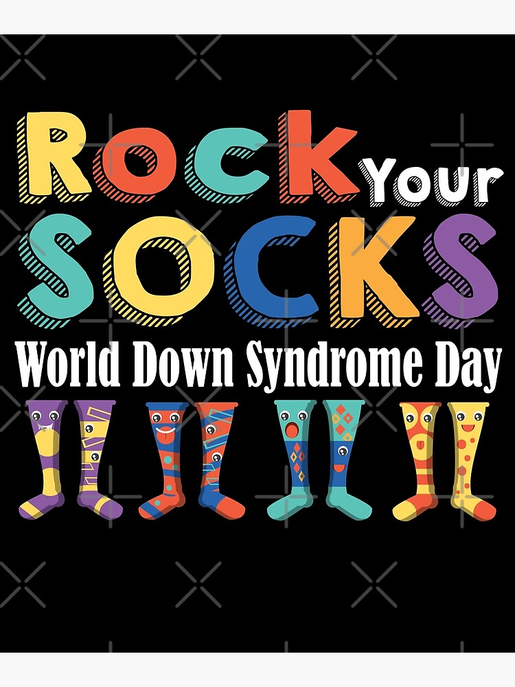 "Rock Your Socks Trisomy 21 World Down Syndrome Day" Poster for Sale by