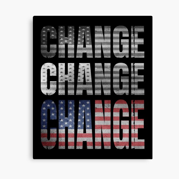 Artikel-Vorschau von Change Change Change (Amerika muss sich ändern), designt und verkauft von SassyClassyMe.
