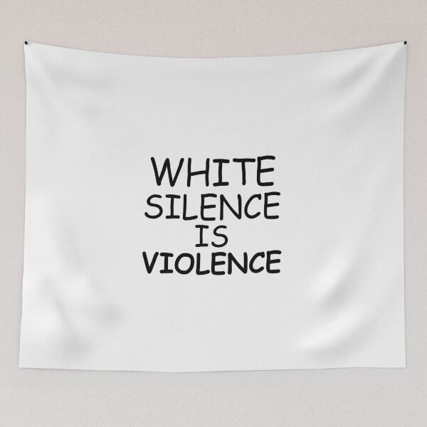 Item preview, White Silence Is Violence, Stop racism designed and sold by Amineharoni.