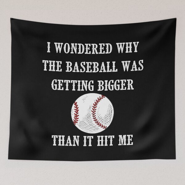 Item preview, I Wondered Why The Baseball Was Getting Bigger Than It Hit Me White  designed and sold by itismimi.