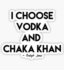 Vodka & Chaka Khan Sticker