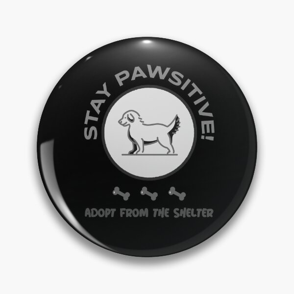 Item preview, Adopt Don't Shop- STAY PAWSITIVE! Adopt From The Shelter designed and sold by joabaj.