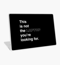 This is not the laptop you're looking for. Laptop Skin