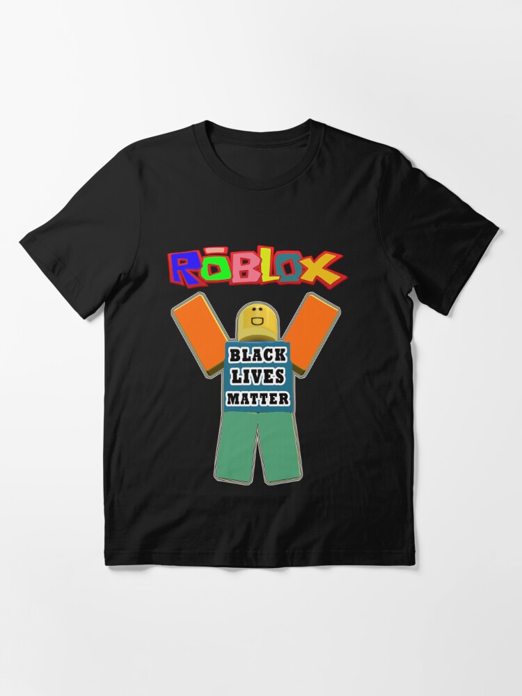 Roblox Black Lives Matter Black Lives Matter Gift T Shirt By Adam T Shirt Redbubble - how to wear t shirts in roblox