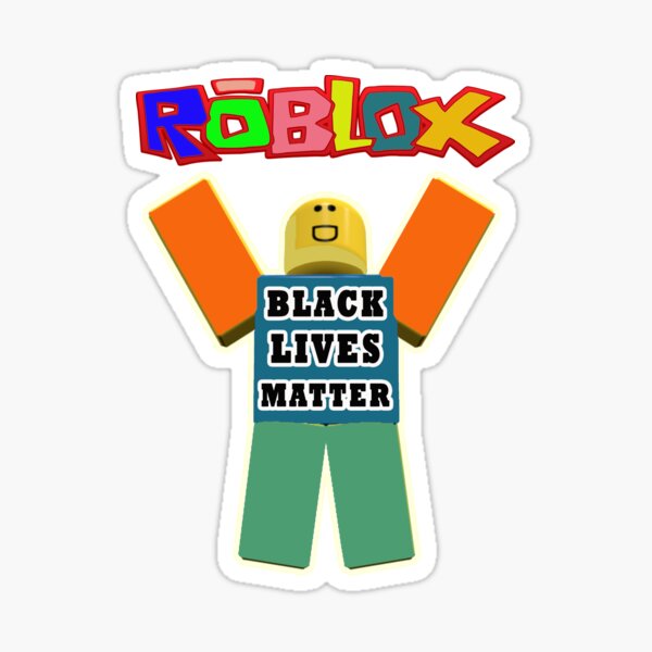 Roblox Black Lives Matter Black Lives Matter Gift Sticker By Adam T Shirt Redbubble - roblox black lives matter