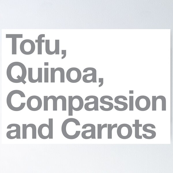 Item preview, Tofu, Quinoa, Compassion and Carrots designed and sold by jazzydevil.