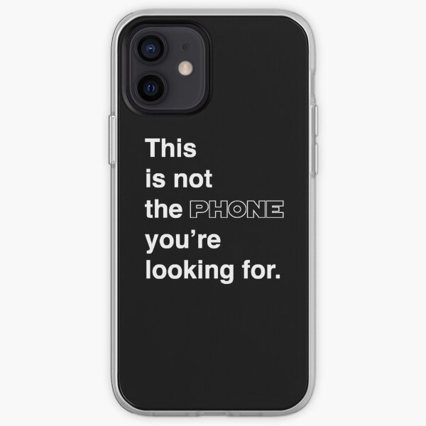 Ce n'est pas le téléphone que vous recherchez. Coque souple iPhone