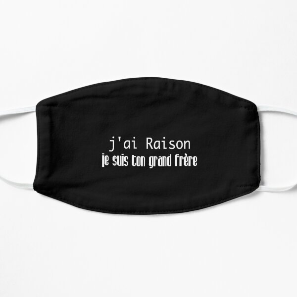 j'ai Raison je suis ton grand frère Mask