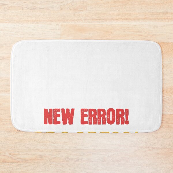 Item preview, Got a New Error, Fun Gift Design for Nerd Geek Coder design designed and sold by Lisbob.
