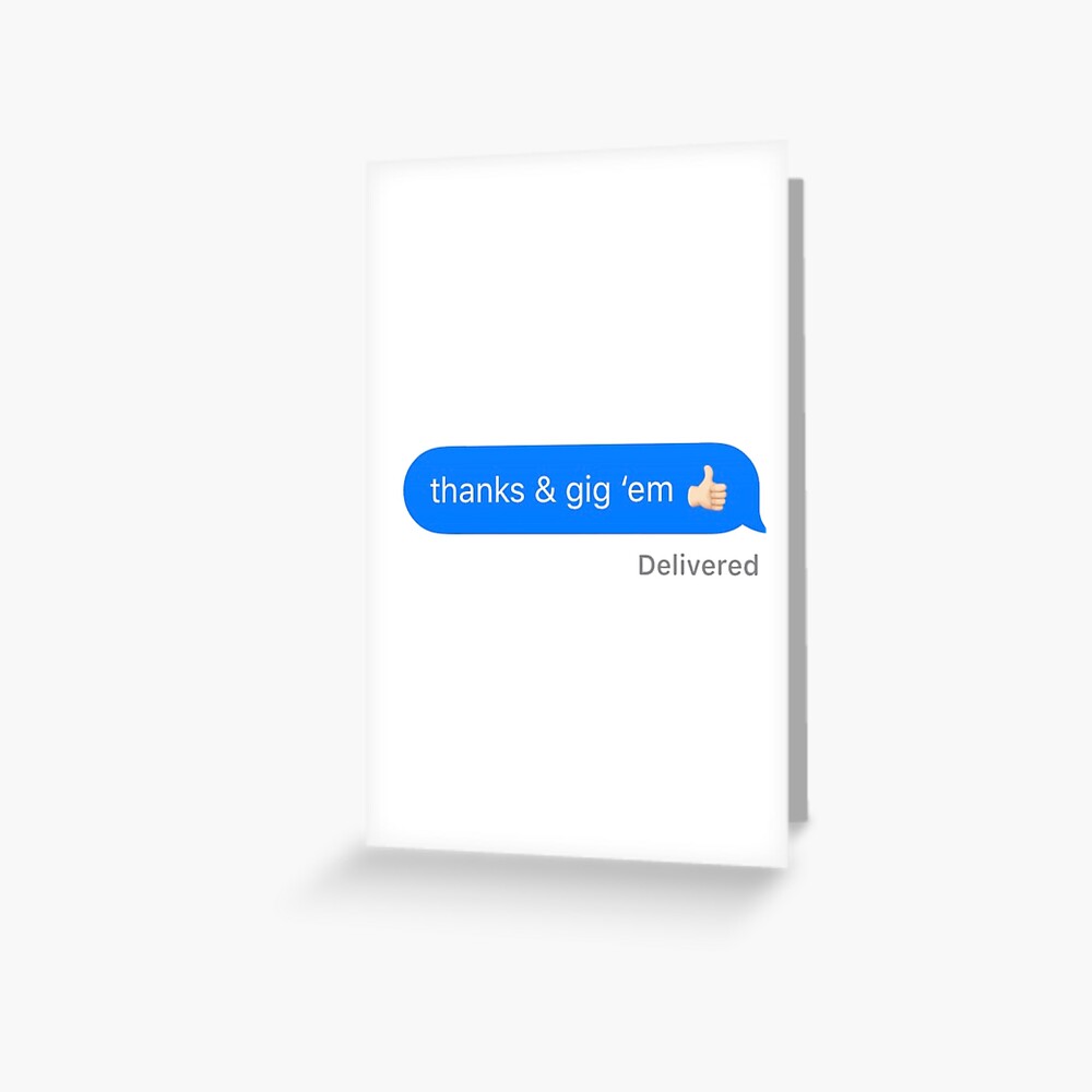 thanks and gig 'em text Greeting Card for Sale by skyechapman