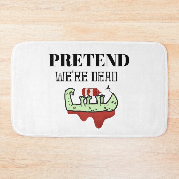 Item preview, Pretend We're Dead designed and sold by itismimi.