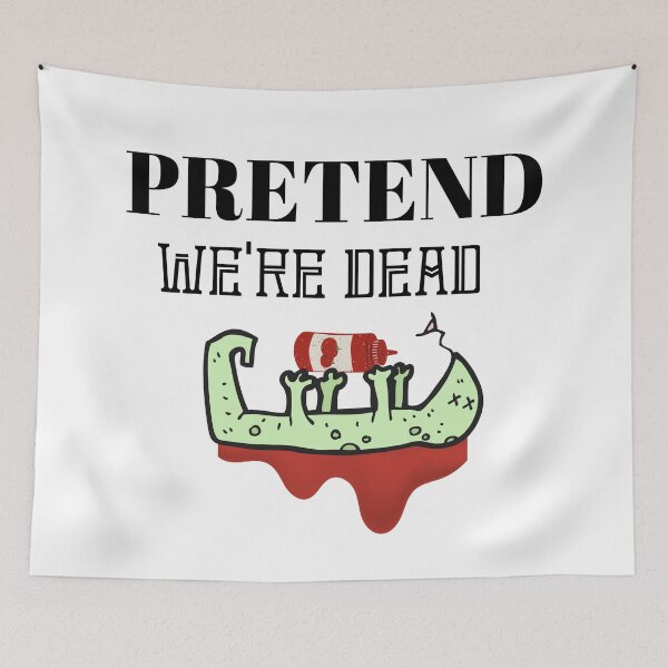 Item preview, Pretend We're Dead designed and sold by itismimi.