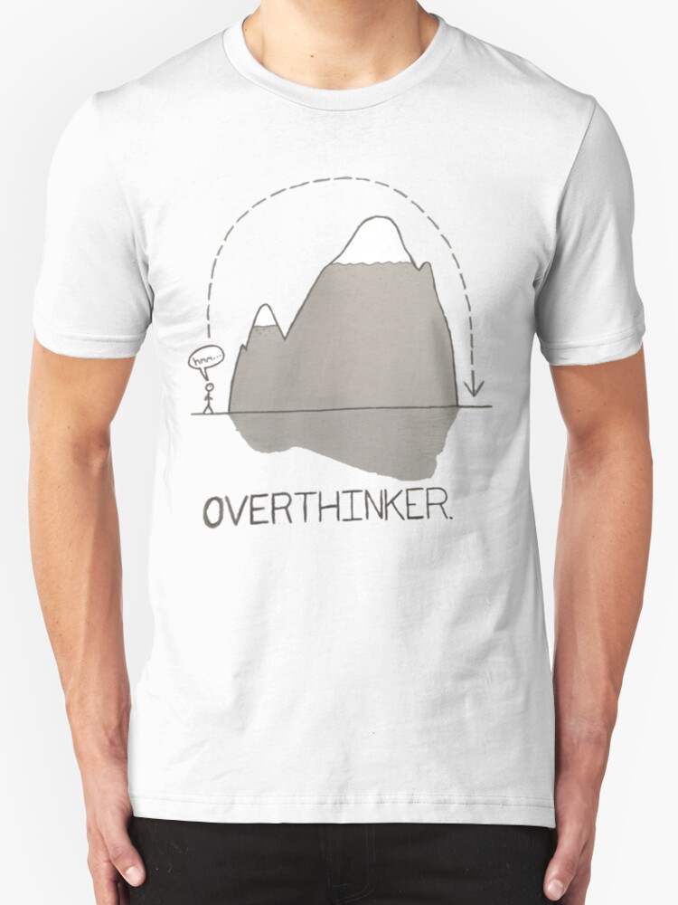 overthinker tshirt