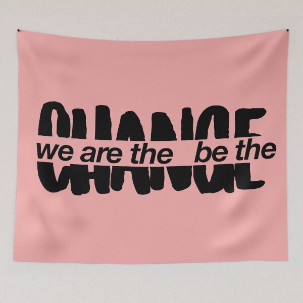 Item preview, WE ARE THE CHANGE designed and sold by kaitlincurtis2.