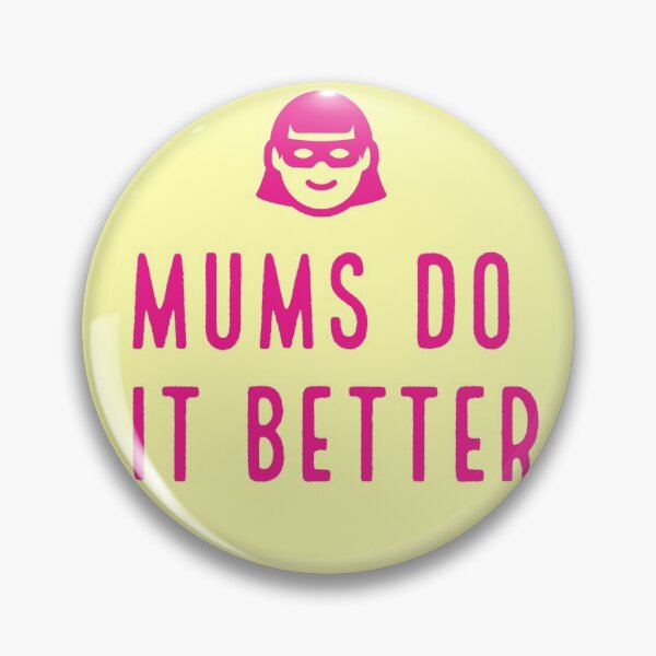 Artikelvorschau, Mums do it better - Mum life entworfen und verkauft von Tropical Blood.