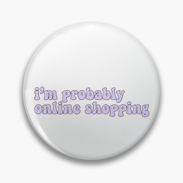 Item preview, I’m Probably Online Shopping designed and sold by MaddieMJF.