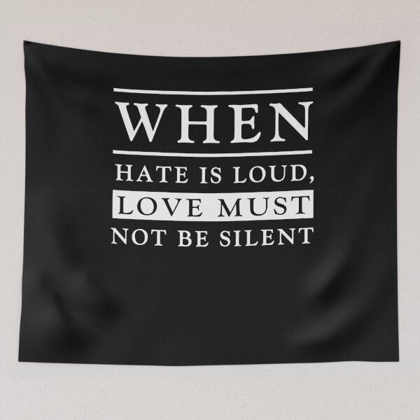 Item preview, When Hate Is Loud Love Must Not Be Silent  designed and sold by AngelJames.