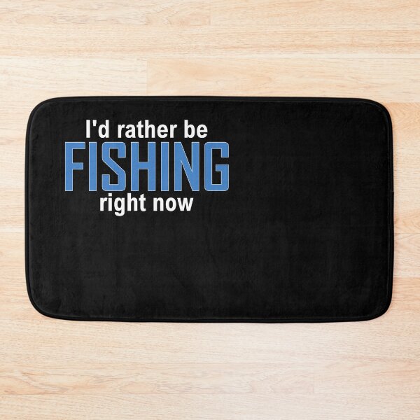 Item preview, I'd rather be FISHING right now designed and sold by Jannis12.
